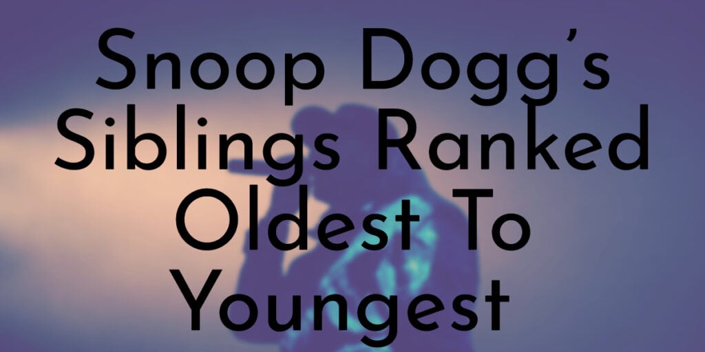 Snoop Dogg’s Siblings Ranked Oldest To Youngest