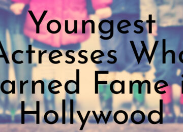 Youngest Actresses Who Earned Fame in Hollywood