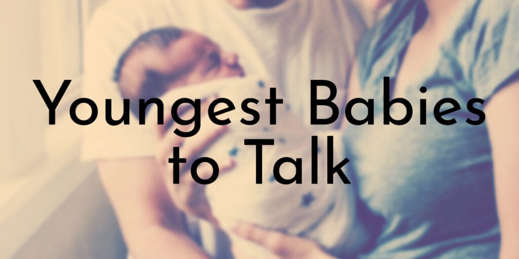 Youngest Babies to Talk
