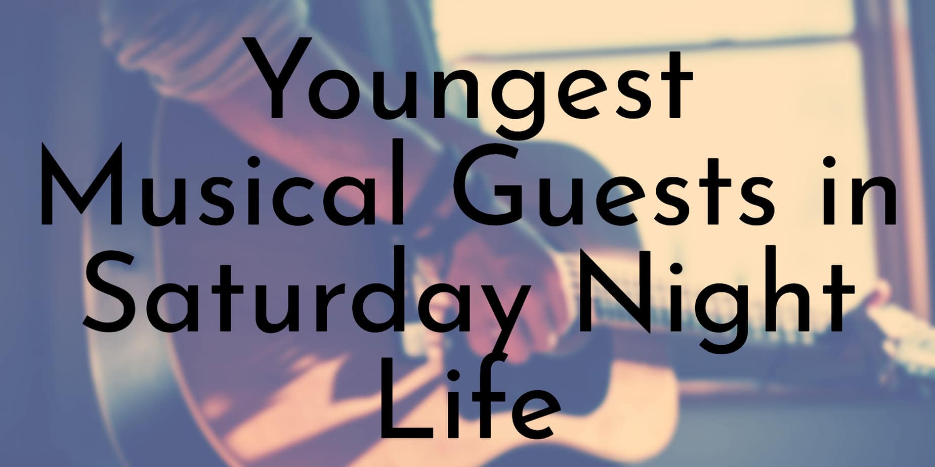 Youngest Musical Guests in Saturday Night Life