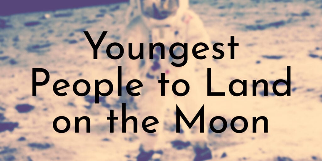 Youngest People to Land on the Moon