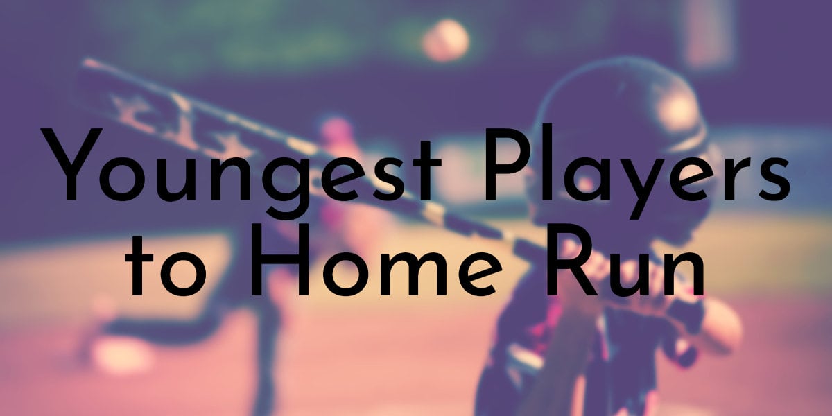 Youngest Players to Home Run