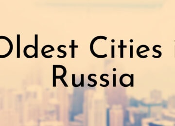 10 Oldest Cities in Russia