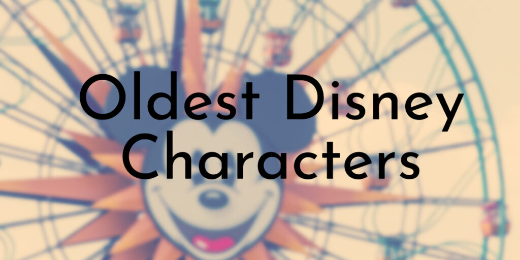 10 Oldest Disney Characters