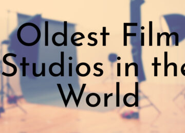 Oldest Film Studios in the World