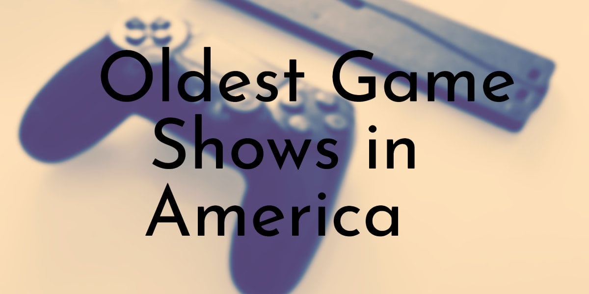 10 of the Oldest Game Shows in America