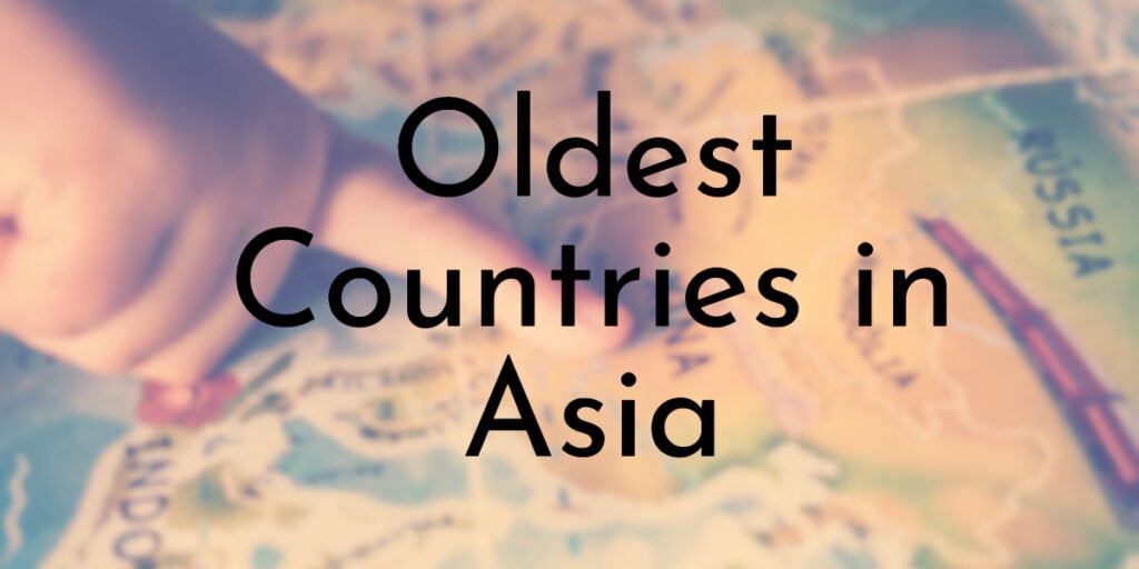 Oldest Countries in Asia
