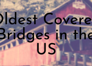 Oldest Covered Bridges in the US