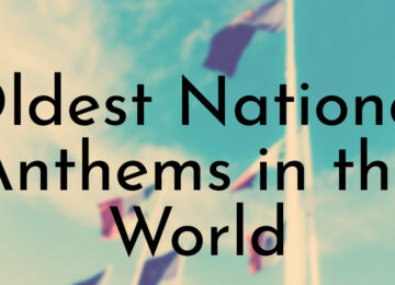 Oldest National Anthems in the World