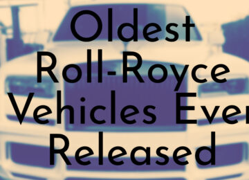 Oldest Roll-Royce Vehicles Ever Released