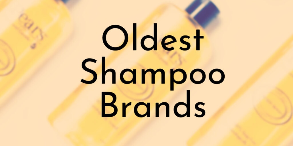 Oldest Shampoo Brands