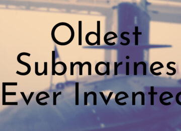 Oldest Submarines Ever Invented