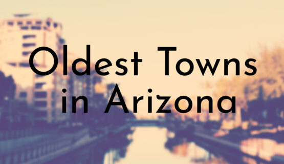Oldest Towns in Arizona