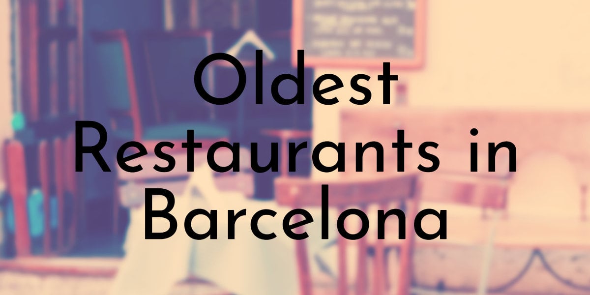 Oldest Restaurants in Barcelona