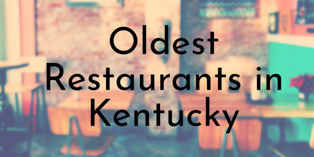 Oldest Restaurants in Kentucky