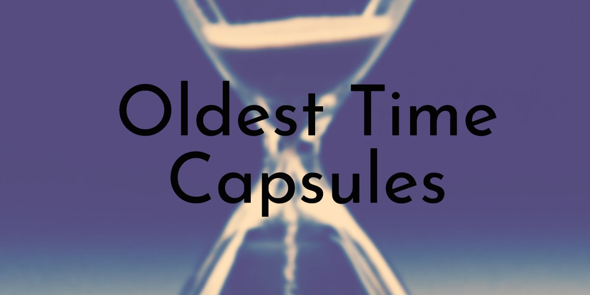 10 Oldest Time Capsules