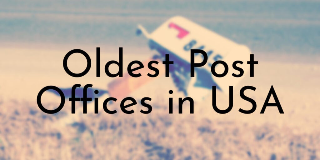 Oldest Post Offices in USA
