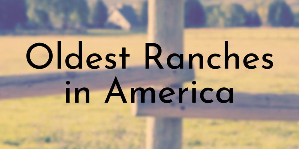 Oldest Ranches in America