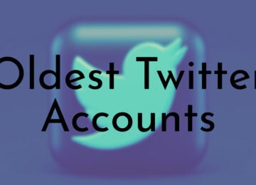 Oldest Twitter Accounts