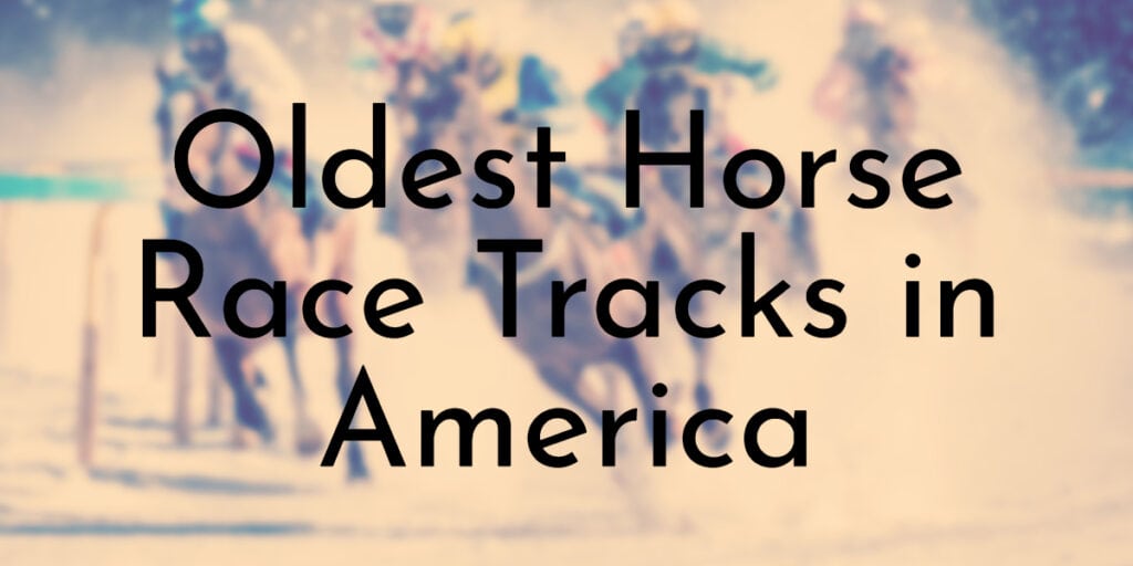 Oldest Horse Race Tracks in America