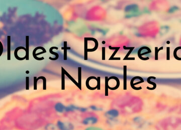 8 Oldest Pizzerias in Naples