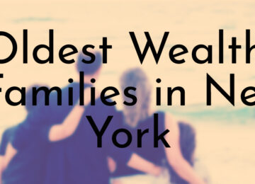 Oldest Wealthy Families in New York