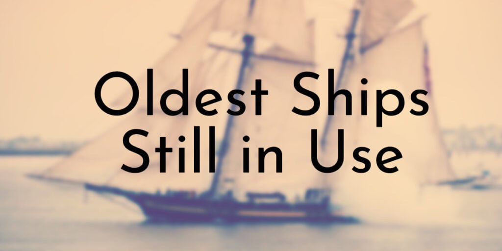 Oldest Ships Still in Use