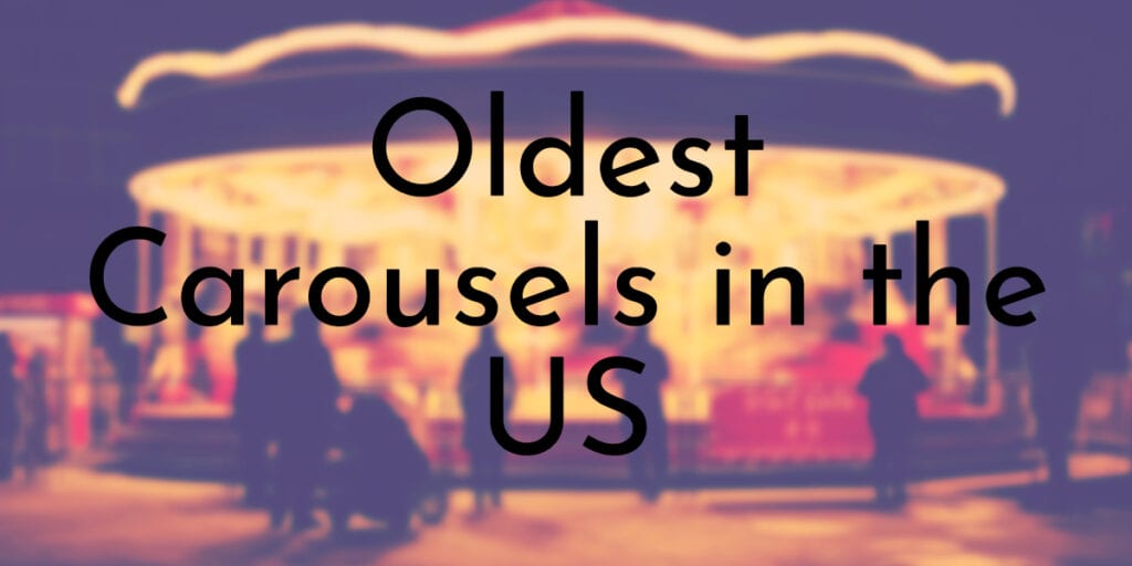 Oldest Carousels in the US