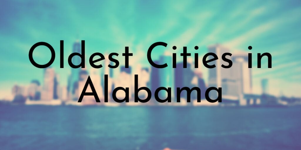 10 Oldest Cities in Alabama