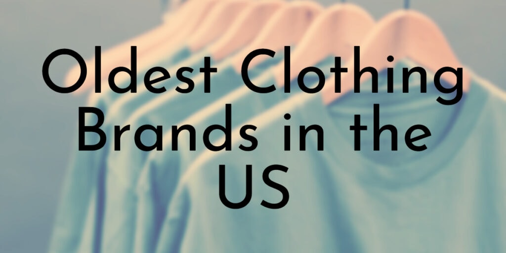 Oldest Clothing Brands in the US