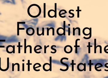 Oldest Founding Fathers of the United States
