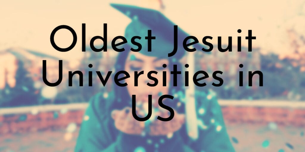 10 Oldest Jesuit Universities in US