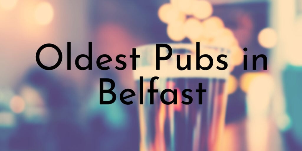 10 Oldest Pubs in Belfast