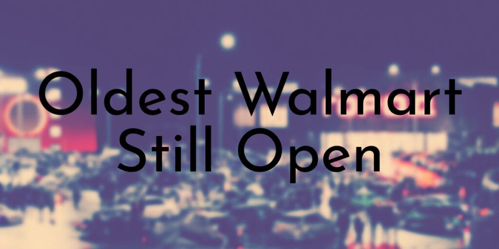 Oldest Walmart Still Open