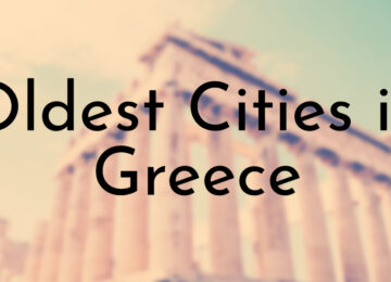 8 Oldest Cities in Greece