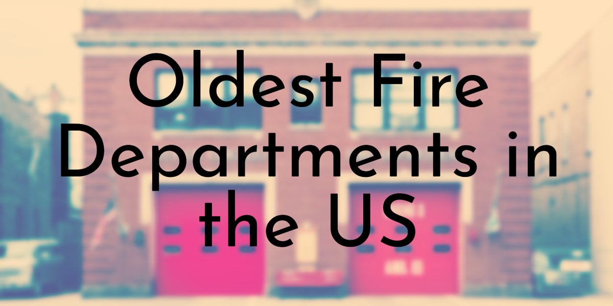 Oldest Fire Departments in the US