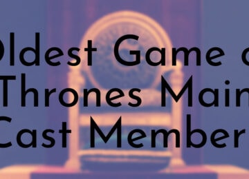 Oldest Game of Thrones Main Cast Members