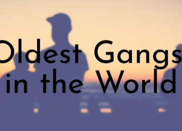 Oldest Gangs in the World