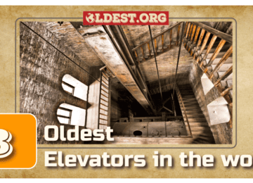 Oldest Elevators in the World