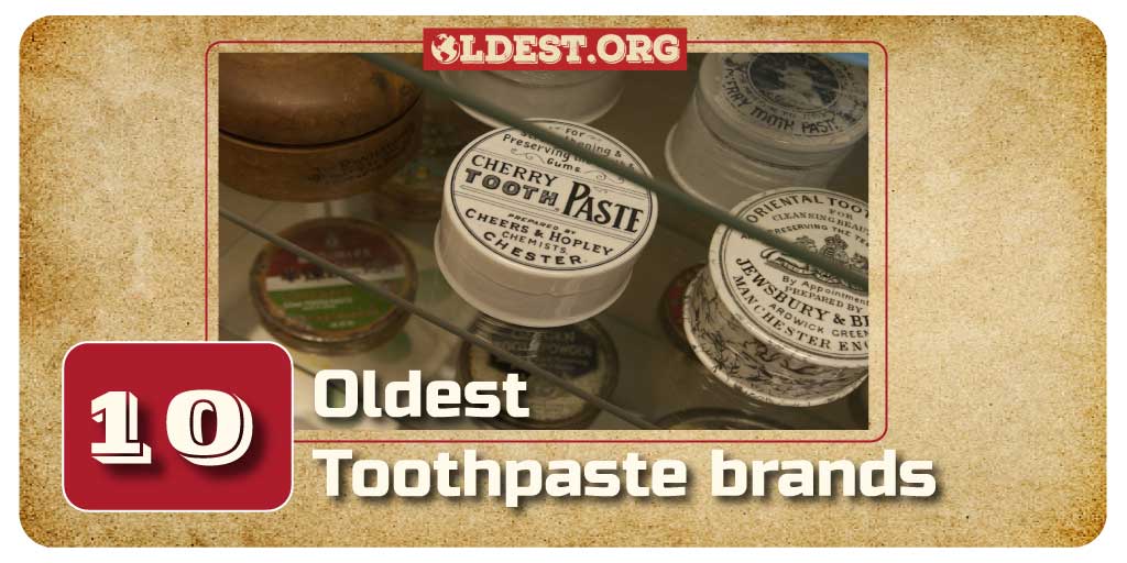 Oldest Toothpaste Brands in the World