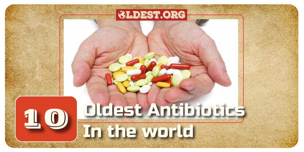 Oldest Antibiotics in the World