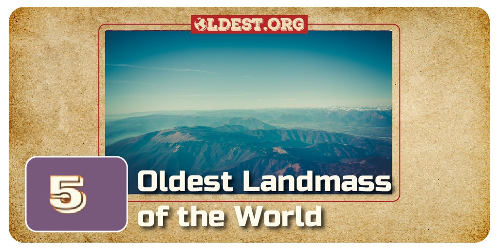 Oldest Landmass of the World