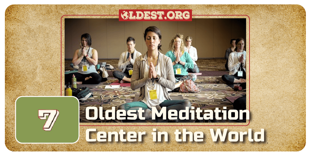 Oldest Meditation Center in the World