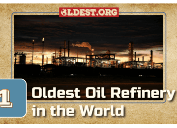 11 Oldest Oil Refinery in the World