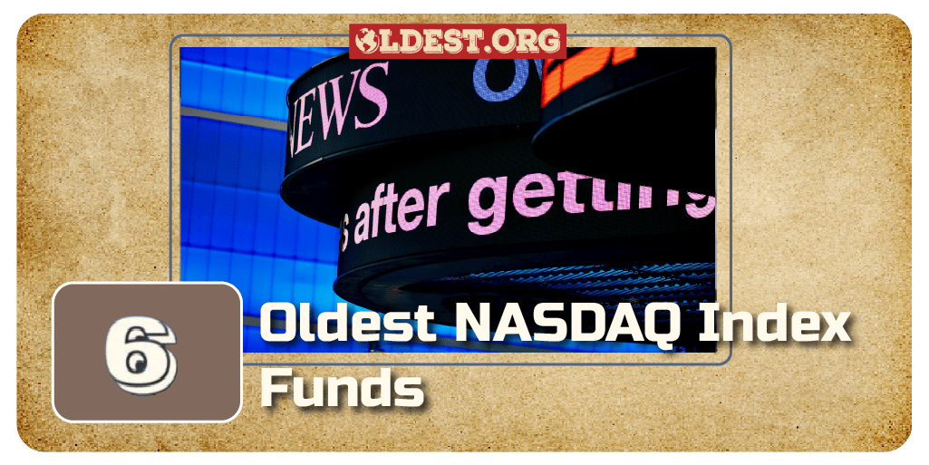 6 Oldest NASDAQ Index Funds