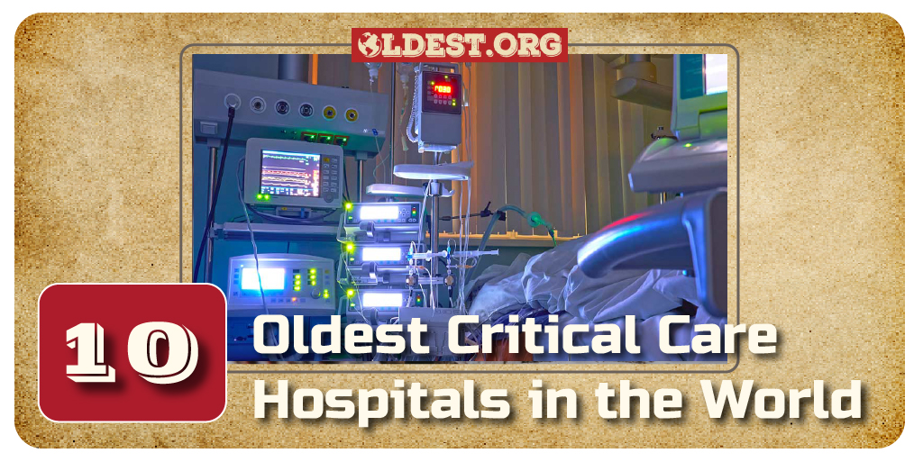 10 Oldest Critical Care Hospitals in the World