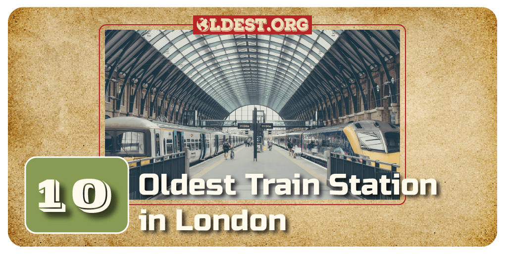 10 Oldest Train Station in London