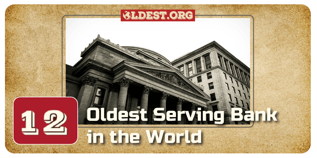 12 Oldest Serving Bank in the World