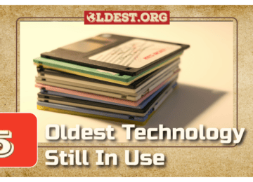 5 Oldest Technology Still In Use