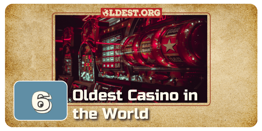 6 Oldest Casino in the World 